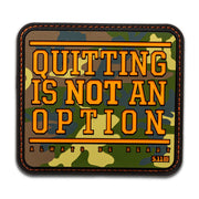 511 TACTICAL QUITING NOT AN OPTION PATCH